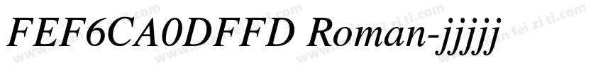 FEF6CA0DFFD Roman字体转换